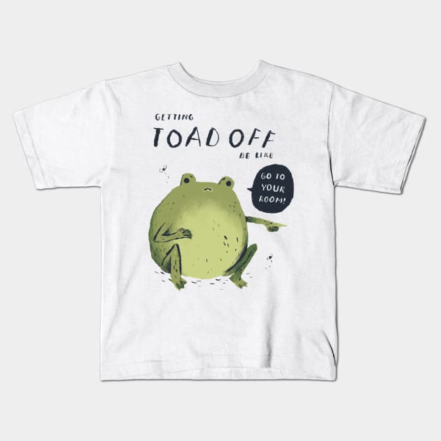 getting toad off! toad shirt Kids T-Shirt by Louisros